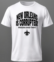 Load image into Gallery viewer, New Orleans Is Corrupted! Fundraiser T-Shirt