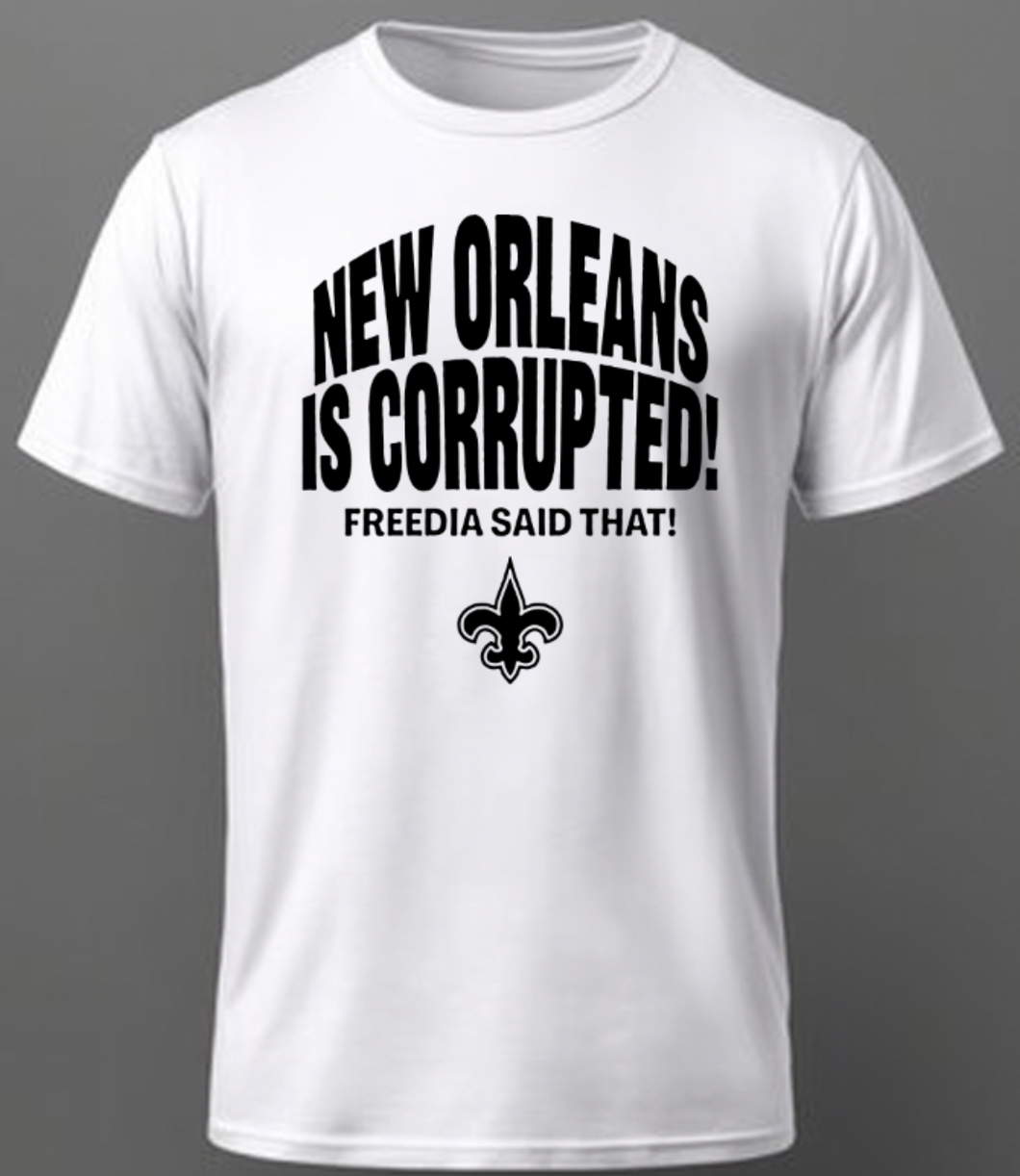 New Orleans Is Corrupted! Fundraiser T-Shirt