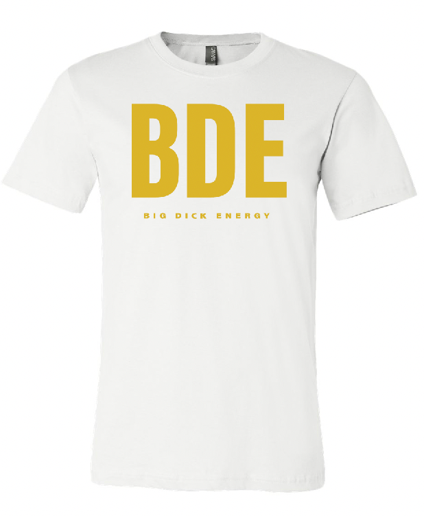 Unisex Big DICK Energy T-Shirt - White/Gold